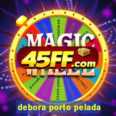 debora porto pelada
